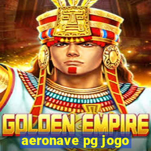 aeronave pg jogo